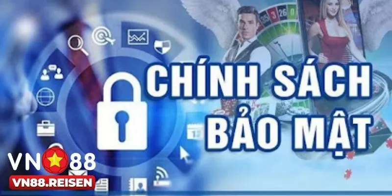 Chính sách bảo mật 1 Tầm quan trọng của chính sách bảo mật ở Vn88