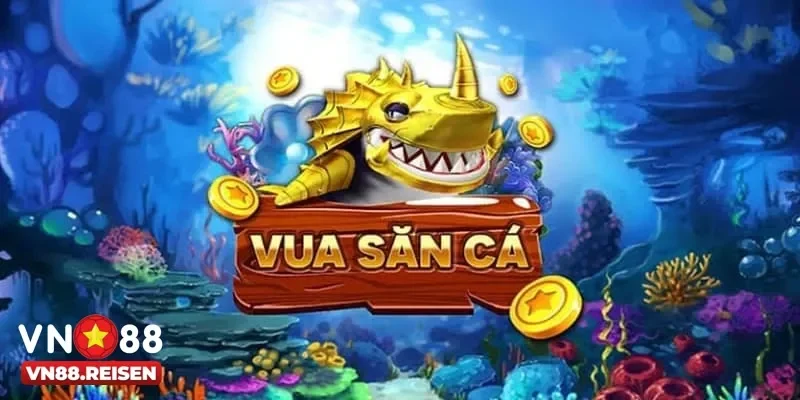 Vua bắn cá và chiến thuật giúp bạn trở thành cao thủ săn thưởng