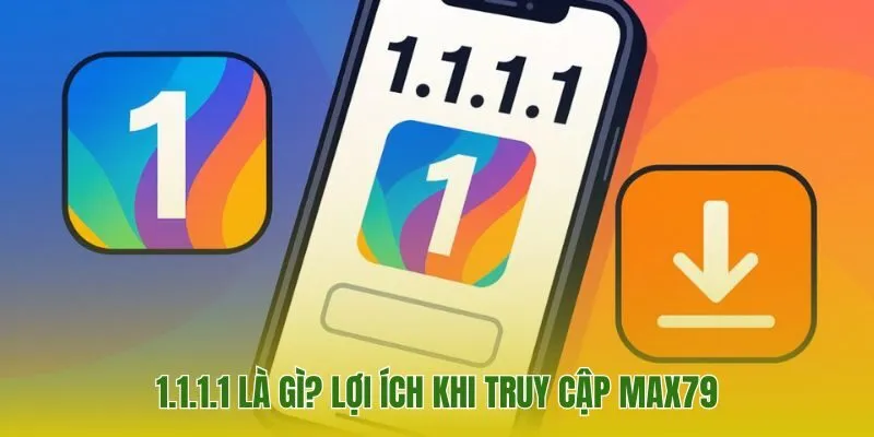 Cài App 1.1.1.1 Đơn Giản Trải Nghiệm Ngay Max79 2 DNS 1.1.1.1 tạo đường riêng vào game an toàn miễn phí